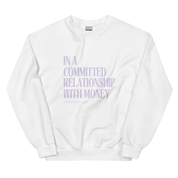 In A Committed Relationship With Money Crewneck *Gift*